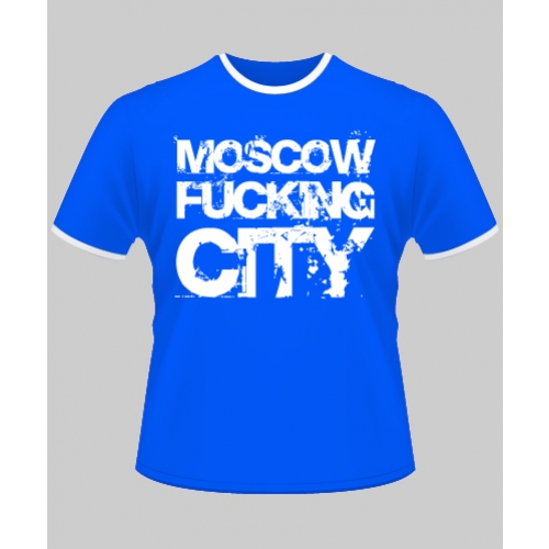 MOSCOW FUCKING CITY!